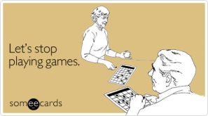 stop-playing-games-flirting-ecard-someecards
